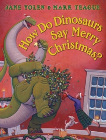 Image for How Do Dinosaurs Say Merry Christmas?