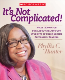 Image for It's not complicated!  : what I know for sure about helping our students of color become successful readers