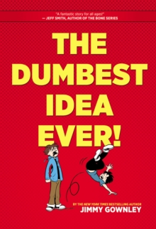 Image for The Dumbest Idea Ever!: A Graphic Novel