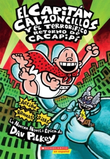 Image for El Capitan Calzoncillos y el terrorifico retorno de Cacapipi (Captain Underpants #9) : (Spanish language edition of Captain Underpants and the Terrifying Return of Tippy Tinkletrousers)