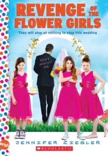 Revenge of the Flower Girls: A Wish Novel