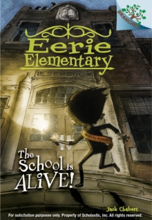 Image for The School is Alive!: A Branches Book (Eerie Elementary #1)