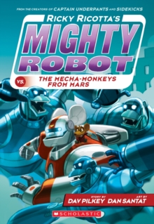 Image for Ricky Ricotta's Mighty Robot vs. the Mecha-Monkeys from Mars (Ricky Ricotta's Mighty Robot #4)