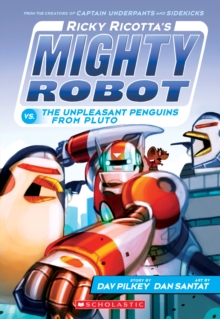 Image for Ricky Ricotta's Mighty Robot vs. the Unpleasant Penguins from Pluto (Ricky Ricotta's Mighty Robot #9)