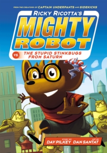 Image for Ricky Ricotta's Mighty Robot vs. the Stupid Stinkbugs from Saturn (Ricky Ricotta's Mighty Robot #6) (Library Edition)