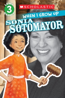 Image for When I Grow Up: Sonia Sotomayor (Scholastic Reader, Level 3)
