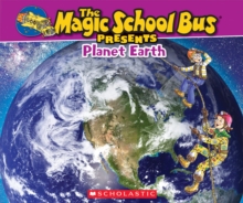 Image for The Magic School Bus Presents: Planet Earth: A Nonfiction Companion to the Original Magic School Bus Series