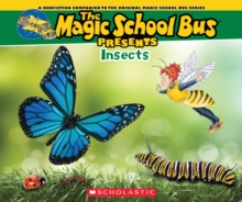 Image for The Magic School Bus Presents: Insects: A Nonfiction Companion to the Original Magic School Bus Series