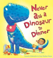 Image for Never Ask a Dinosaur to Dinner