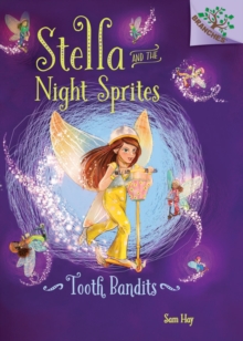 Image for Tooth Bandits: A Branches Book (Stella and the Night Sprites #2) (Library Edition) : A Branches Book