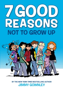 Image for 7 Good Reasons Not to Grow Up: A Graphic Novel