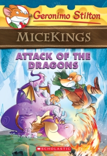 Image for Attack of the Dragons (Geronimo Stilton Micekings #1)