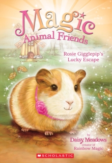Image for Rosie Gigglepip's Lucky Escape (Magic Animal Friends #8)