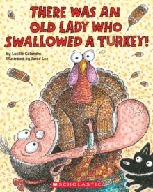 Image for There Was an Old Lady Who Swallowed a Turkey!