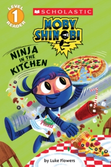 Image for Ninja in the Kitchen (Moby Shinobi: Scholastic Reader, Level 1)