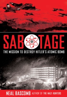 Image for Sabotage: The Mission to Destroy Hitler's Atomic Bomb (Young Adult Edition) : Young Adult Edition