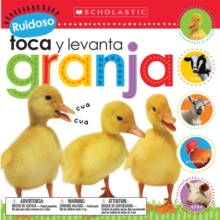 Image for Scholastic Early Learners: Ruidoso Toca y Levanta: Granja (Noisy Touch and Lift)