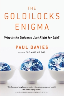 Image for The Goldilocks Enigma : Why Is the Universe Just Right for Life?
