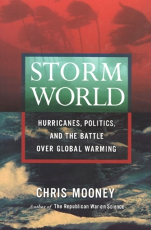 Image for Storm World: Hurricanes, Politics, and the Battle Over Global Warming