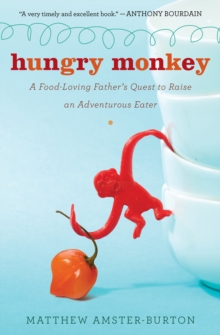 Image for Hungry Monkey: A Food-Loving Father's Quest to Raise an Adventurous Eater