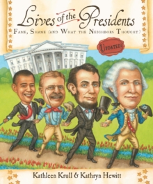 Image for Lives of the Presidents: Fame, Shame (and What the Neighbors Thought)