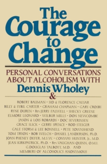 Image for The Courage to Change: Personal Conversations about Alcoholism