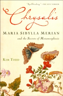 Image for Chrysalis: Maria Sibylla Merian and the Secrets of Metamorphosis