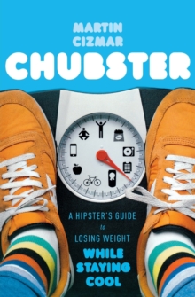 Image for Chubster  : a hipster's guide to losing weight while staying cool