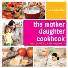 Image for The mother daughter cookbook: recipes to nourish relationships
