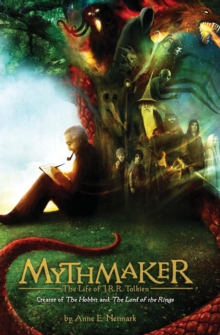 Image for Mythmaker: The Life of J.R.R. Tolkien, Creator of The Hobbit and The Lord of the Rings