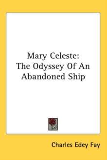 Image for MARY CELESTE: THE ODYSSEY OF AN ABANDONE