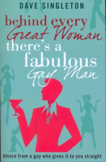 Behind Every Great Woman There Is A Fabulous Gay Man