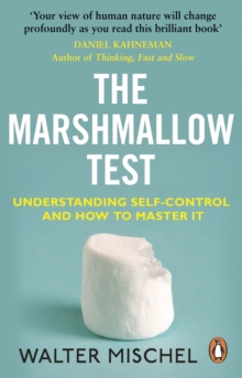 The Marshmallow Test: Understanding Self-control and How To Master It