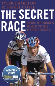 Image for The secret race  : inside the hidden world of the Tour de France