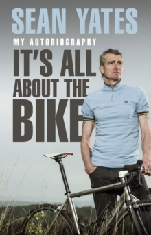 Image for It's all about the bike  : my autobiography