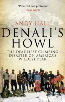 Image for Denali's howl  : the deadliest climbing disaster on America's wildest peak