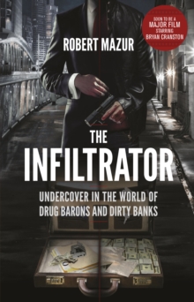 Image for The infiltrator  : undercover in the world of drug barons and dirty banks