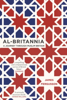 Image for Al-Britannia  : a journey through Muslim Britain