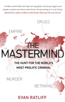 Image for The mastermind  : the hunt for the world's most prolific criminal