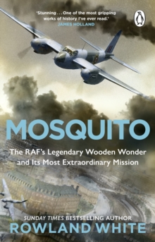 Image for Mosquito  : the RAF's legendary wooden wonder and its most extraordinary mission