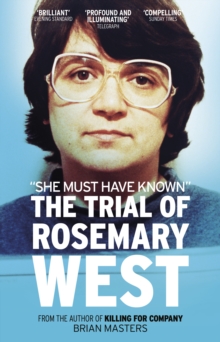 “She Must Have Known”: The Trial Of Rosemary West