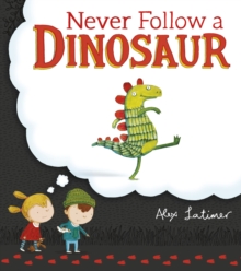 Image for Never follow a dinosaur