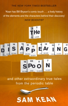 Image for The disappearing spoon and other true tales of madness, love, and the history of the world from the periodic table of the elements
