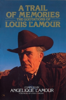 Image for A Trail of Memories : The Quotations Of Louis L'Amour