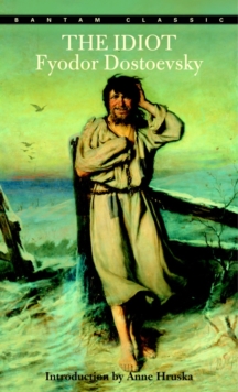 The Idiot - Dostoevsky, Fyodor