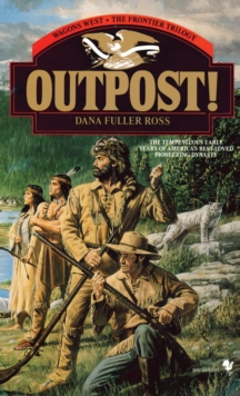 Image for Outpost! : Wagons West; The Frontier Trilogy Volume 3