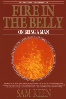Image for Fire in the belly  : on being a man