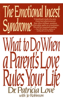 Image for The Emotional Incest Syndrome : What to do When a Parent's Love Rules Your Life