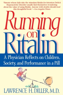 Image for Running on Ritalin : A Physician Reflects on Children, Society, and Performance in a Pill
