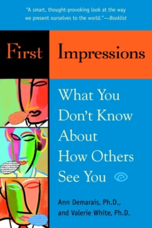Image for First Impressions : What You Don't Know About How Others See You